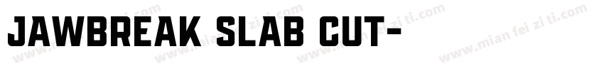 Jawbreak Slab Cut字体转换